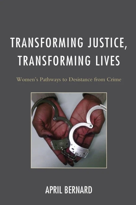 Transforming Justice, Transforming Lives: Pathways To Women'S Desistance From Crime