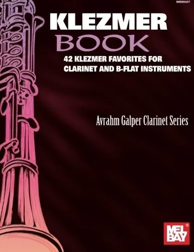 Mel Bay Klezmer Book: 42 Klezmer Favorites for Clarinet and B-Flat Instruments