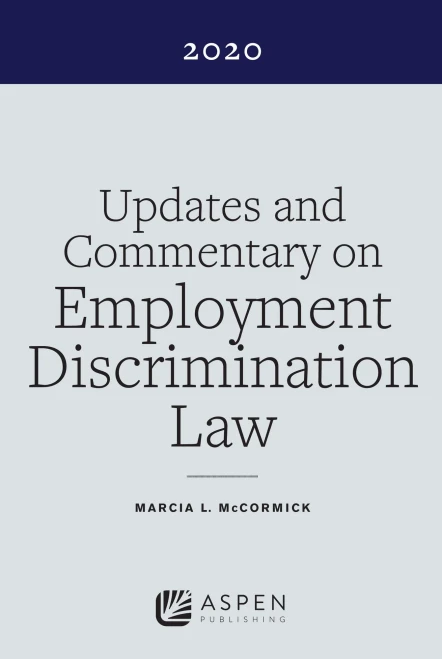 Updates And Commentary On Employment Discrimination Law 2020 (Supplements)