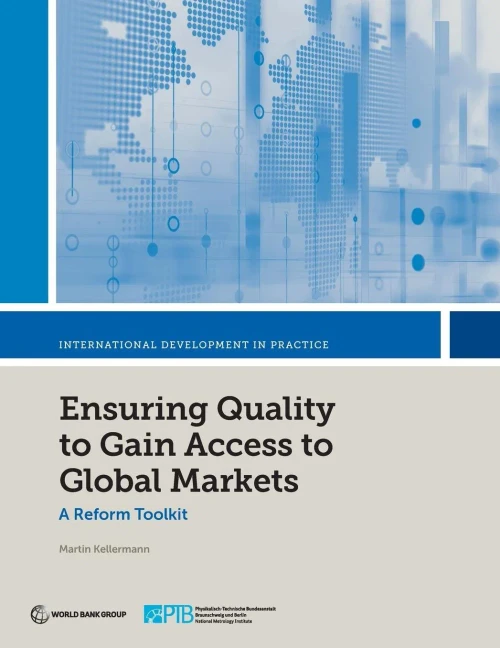 Ensuring Quality To Gain Access To Global Markets: A Reform Toolkit (International Development In Practice)