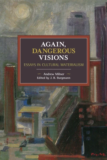 Again, Dangerous Visions: Essays In Cultural Materalism (Historical Materialism)