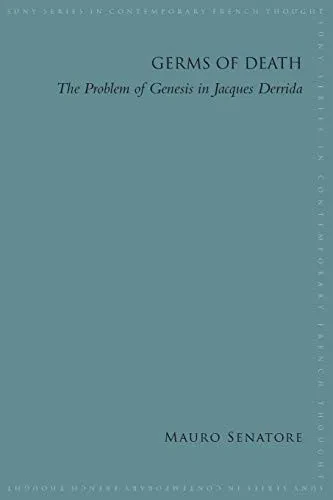 Germs Of Death (Suny Series In Contemporary French Thought)