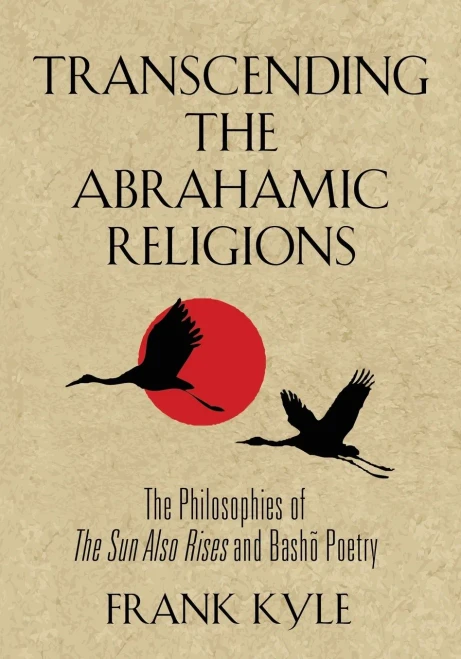 Transcending The Abrahamic Religions: The Philosophies Of The Sun Also Rises And Basho Poetry