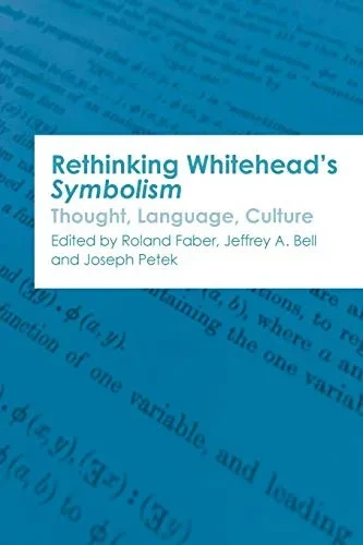 Rethinking WhiteheadS Symbolism: Thought, Language, Culture
