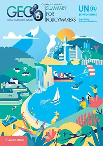 Global Environment Outlook  Geo-6: Summary For Policymakers
