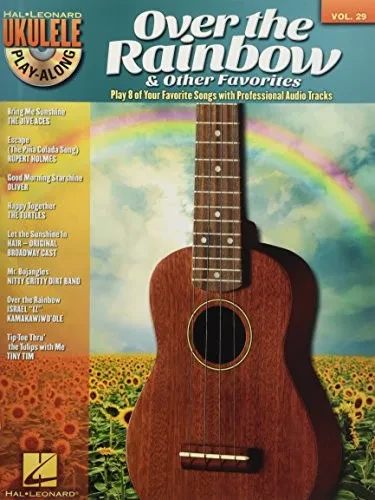 Over the Rainbow & Other Favorites: Ukulele Play-Along Volume 29