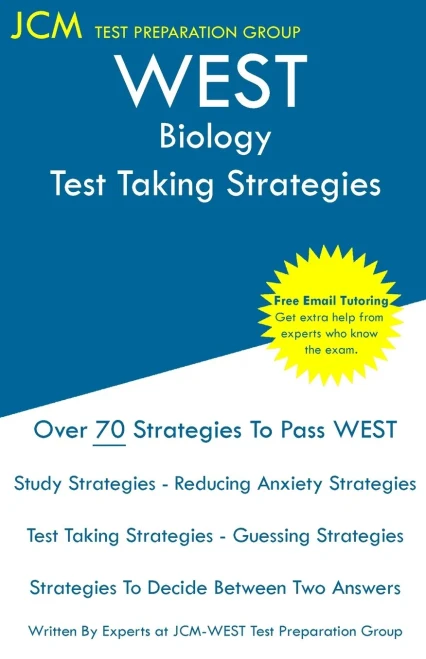 West Biology - Test Taking Strategies: West 305 Exam - Free Online Tutoring - New 2020 Edition - The Latest Strategies To Pass Your Exam.