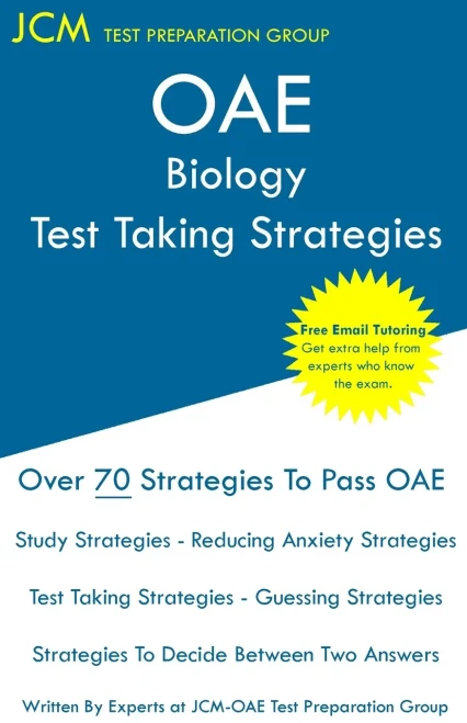 Oae Biology Test Taking Strategies: Oae 007 - Free Online Tutoring - New 2020 Edition - The Latest Strategies To Pass Your Exam.