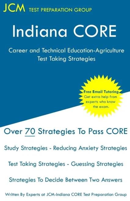 Indiana Core Career And Technical Education-Agriculture - Test Taking Strategies: Indiana Core 009 - Free Online Tutoring