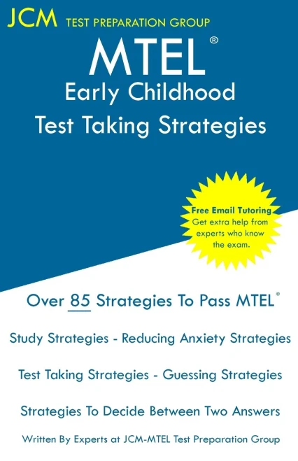 Mtel Early Childhood - Test Taking Strategies: Mtel 02 - Free Online Tutoring - New 2020 Edition - The Latest Strategies To Pass Your Exam.