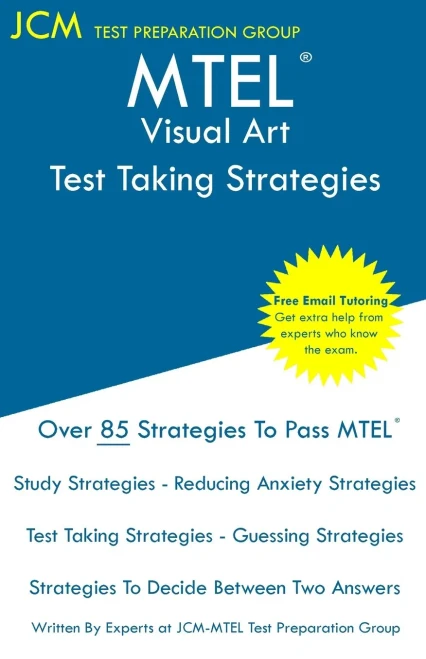 Mtel Visual Art - Test Taking Strategies: Mtel 17 Exam - Free Online Tutoring - New 2020 Edition - The Latest Strategies To Pass Your Exam.