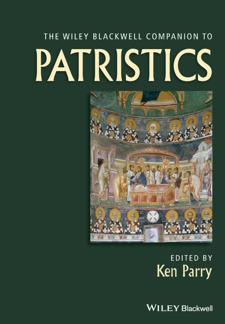 The Wiley Blackwell Companion To Patristics (Wiley Blackwell Companions To Religion)