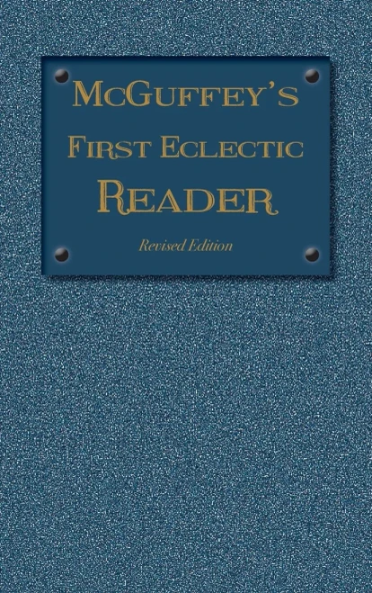 Mcguffey'S First Eclectic Reader: Revised Edition (1879) (1) (1879 Mcguffey Readers)