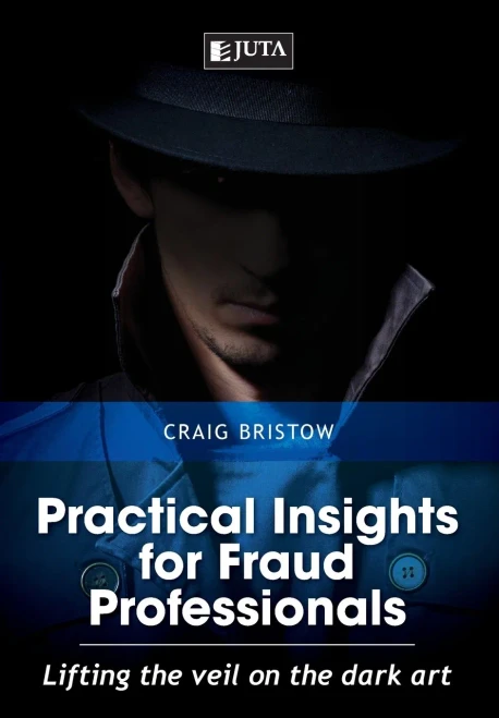 Practical Insights For Fraud Professionals: Lifting The Veil On The Dark Art