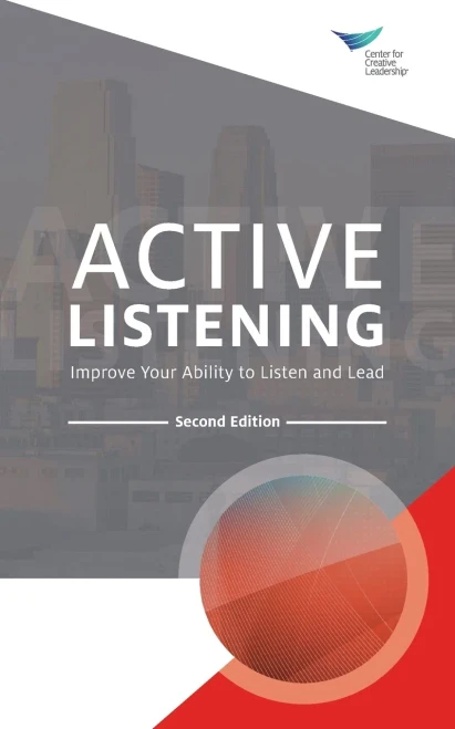 Active Listening: Improve Your Ability To Listen And Lead, Second Edition