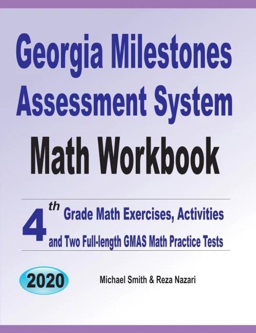 Georgia Milestones Assessment System Math Workbook: 4Th Grade Math Exercises, Activities, And Two Full-Length Gmas Math Practice Tests