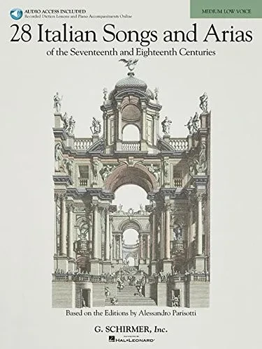 28 Italian Songs & Arias of the 17th & 18th Centuries - Medium Low, Book/Online Audio: Based on the original editions by Alessandro Parisotti