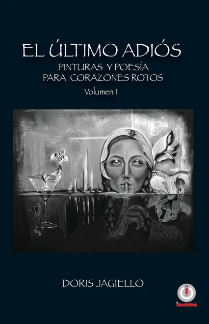 El Último Adiós: Pinturas Y Poesía Para Corazones Rotos (Spanish Edition)