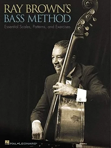 Ray Brown's Bass Method: Essential Scales, Patterns, and Excercises