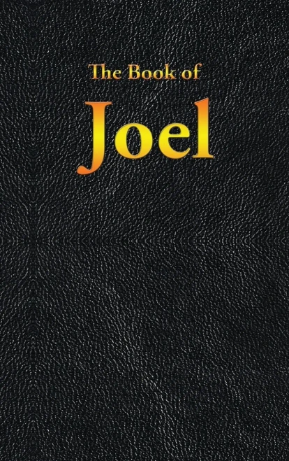 Joel: The Book Of