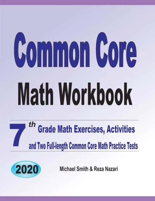 Common Core Math Workbook: 7Th Grade Math Exercises, Activities, And Two Full-Length Common Core Math Practice Tests