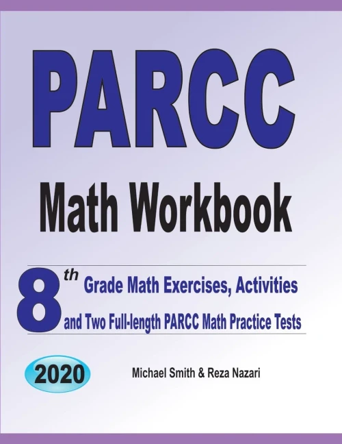 Parcc Math Workbook: 8Th Grade Math Exercises, Activities, And Two Full-Length Parcc Math Practice Tests