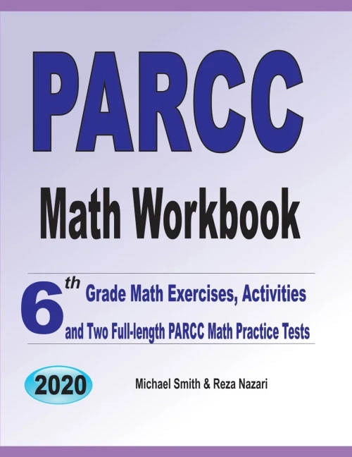 Parcc Math Workbook: 6Th Grade Math Exercises, Activities, And Two Full-Length Parcc Math Practice Tests