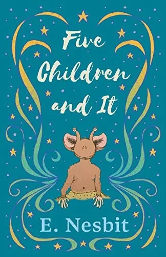 Five Children And It (The Psammead Series)