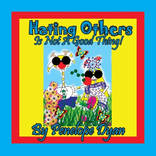 Hating Others Is Not A Good Thing!