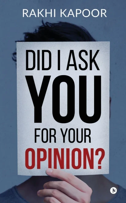 Did I Ask You For Your Opinion?