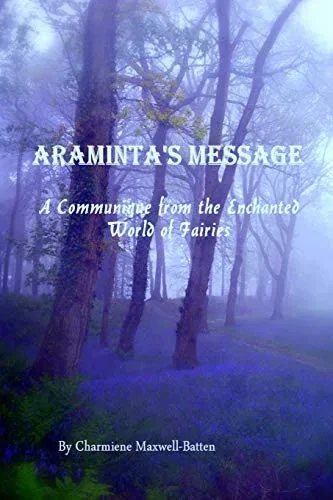 Araminta'S Message - A Communique From The Enchanted World Of Fairies