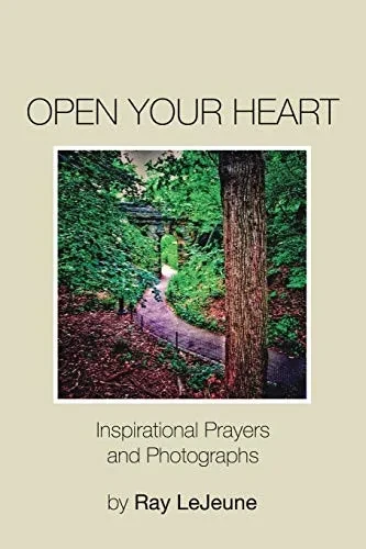 Open Your Heart: Inspirational Prayers And Photographs