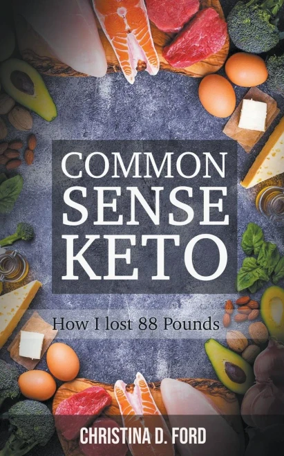 Common Sense Keto: How I Lost 88 Pounds