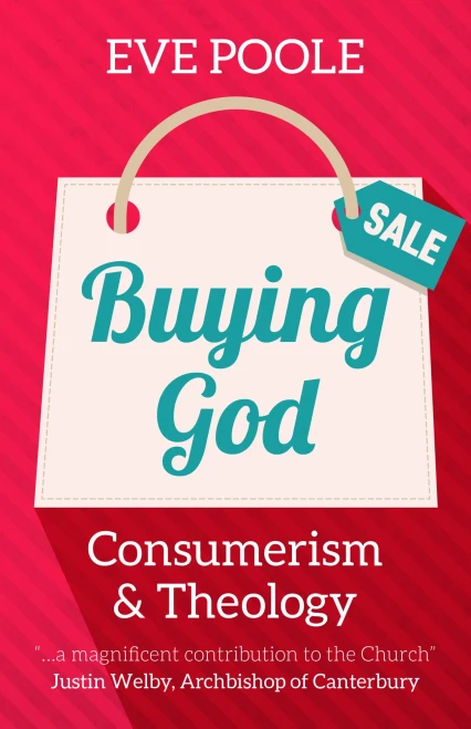Buying God: Consumerism And Theology
