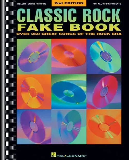 Classic Rock Fake Book: Over 250 Great Songs of the Rock Era, Arranged for Piano, Vocal, Guitar, Electronic Keyboard an all 'C' Instruments