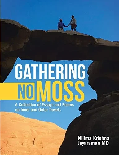 Gathering No Moss: A Collection Of Essays And Poems On Inner And Outer Travels