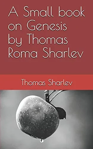 A Small Book On Genesis By Thomas Roma Sharlev