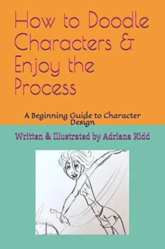 How To Doodle Characters: & Enjoy The Process