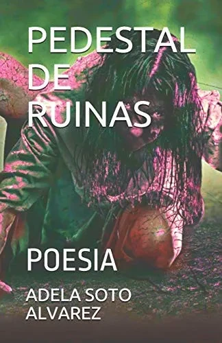 Pedestal De Ruinas: Poesia (Spanish Edition)