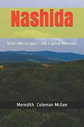 Nashida: Visits Mississippi'S Old Capitol Museum (Moses Meredith Cultural Arts Children'S Book Series)