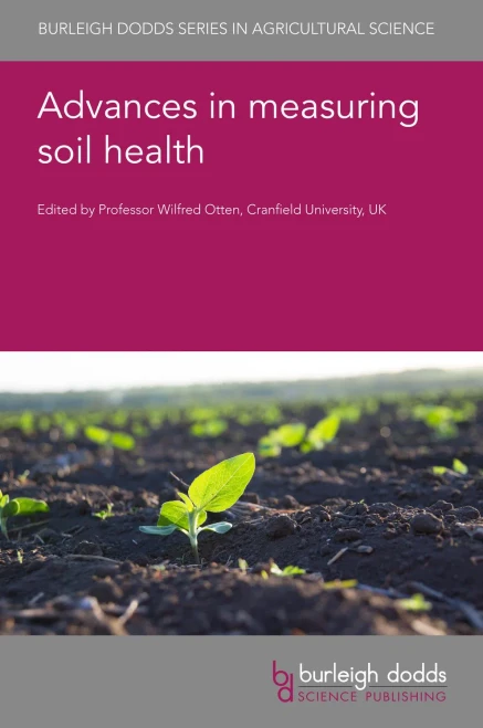 Advances in measuring soil health (Burleigh Dodds Series in Agricultural Science, 92)