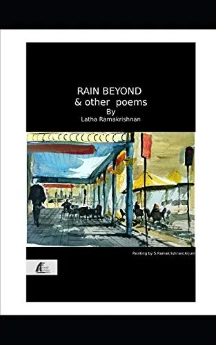 Rain Beyond And Other Poems: A Poemvolume By Latha Ramakrishnan