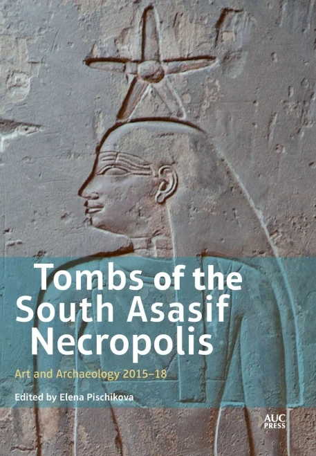 Tombs of the South Asasif Necropolis: Art and Archaeology 2015–2018