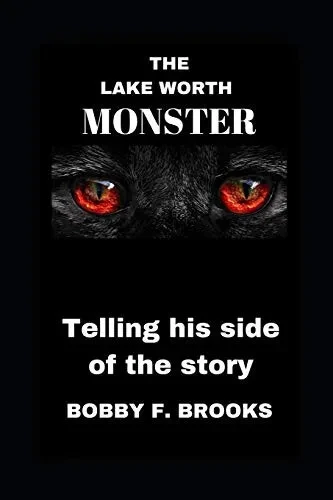 The Lake Worth Monster: Telling His Side Of The Story