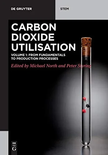 Carbon Dioxide Utilization: From Fundamentals to Production Processes (De Gruyter Stem)