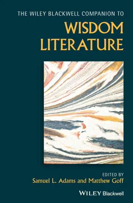 Wiley Blackwell Companion to Wisdom Literature (Wiley Blackwell Companions to Religion)