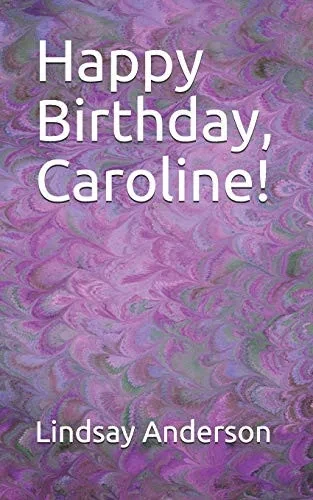 Happy Birthday, Caroline! (Caroline Matthews)