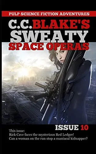 C. C. Blake'S Sweaty Space Operas, Issue 10