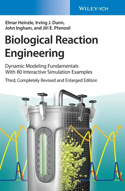 Biological Reaction Engineering: Dynamic Modeling Fundamentals with 80 Interactive Simulation Examples