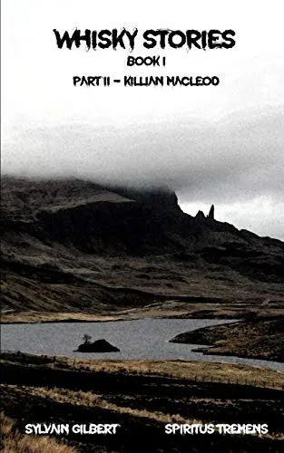 Whisky Stories: Part Ii - Killian Macleod (Book 1)